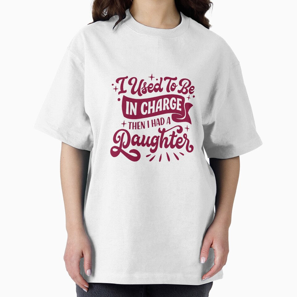 I Used To Be In Charge Then I Had A Daughter Funny Mom Life Parent Gift by JonesFlora2025