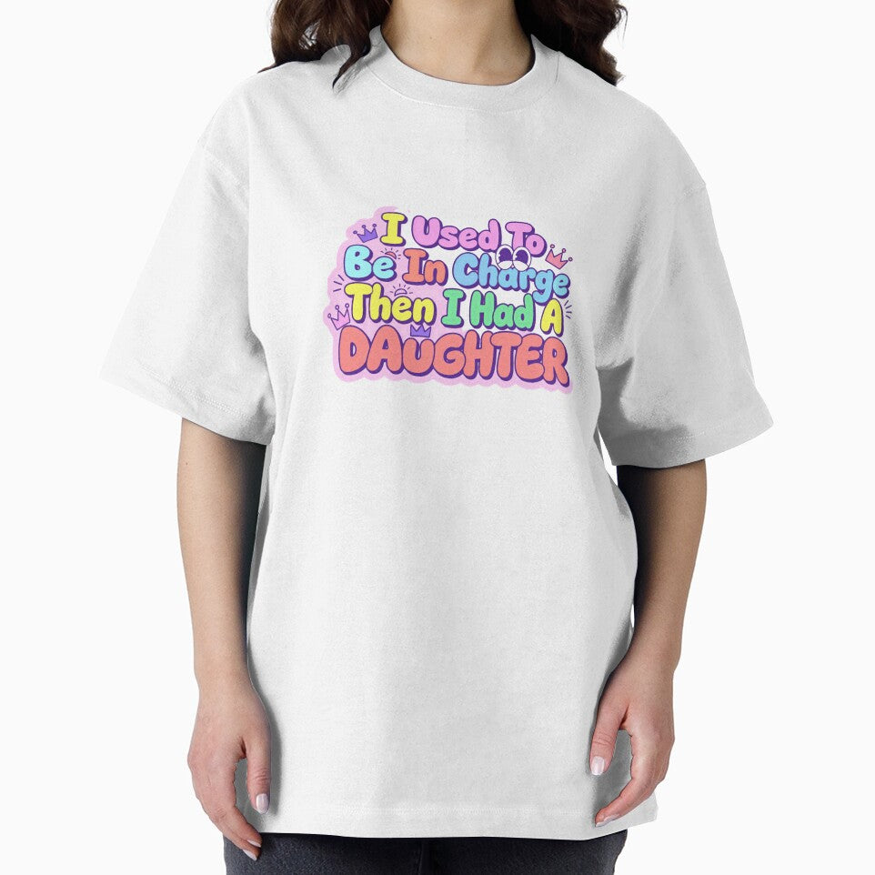 I Used To Be In Charge Then I Had A Daughter Funny Mom Life Parenting Humor by JonesFlora2025