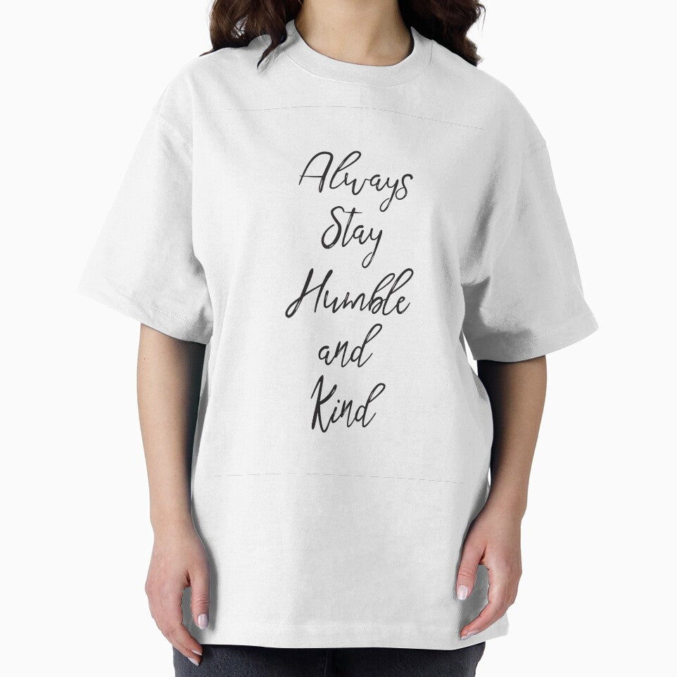 Always Stay Humble and Kind by rofocreative