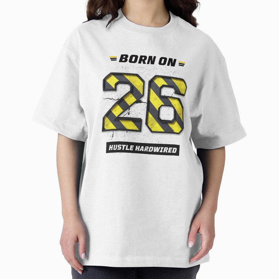 Born on 26th Shirt – Hustle Hardwired Graphic Tee, Birthday Date Shirt, Streetwear Design by amareshdas008