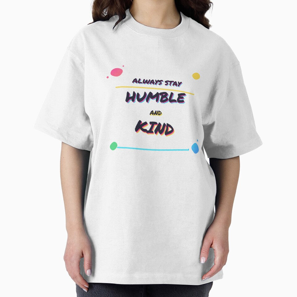 Always Stay Humble and Kind | Neon Retro Typography | Positive Streetwear Quote by SLAYTHESPACE
