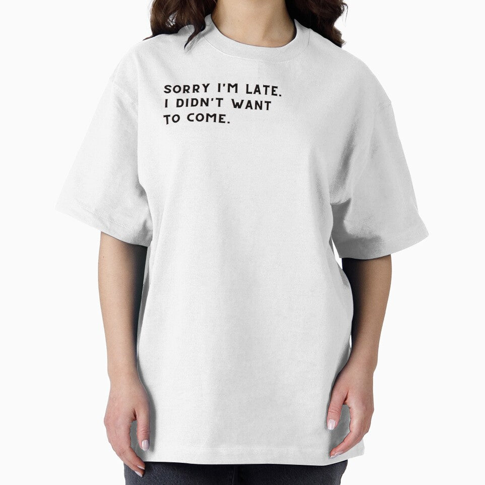 Sorry I'm late. I didn't want to come. Classic T-Shirt by KARIIM-kr