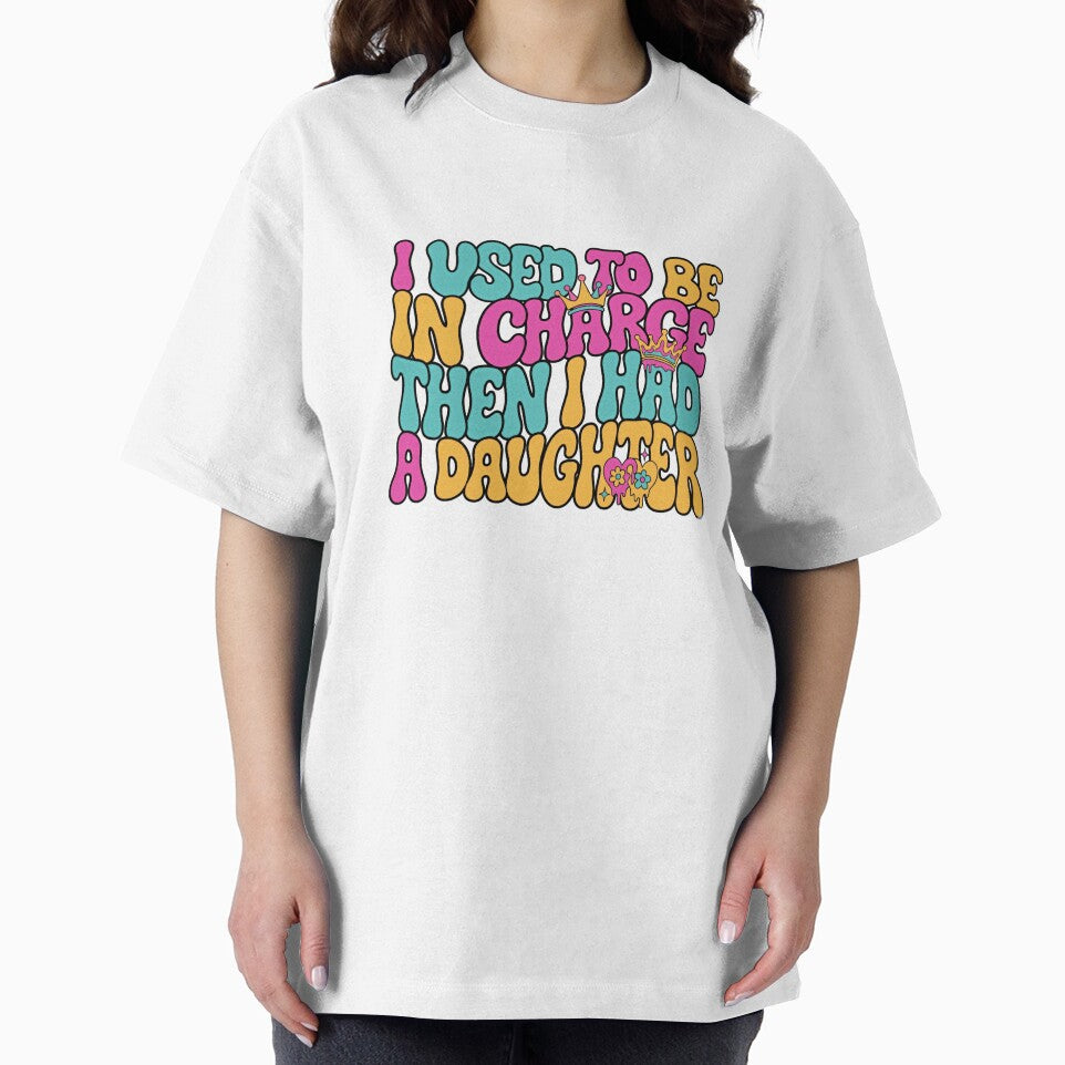 I Used To Be In Charge Then I Had A Daughter Mom Humor Daughter Parenting by JonesFlora2025