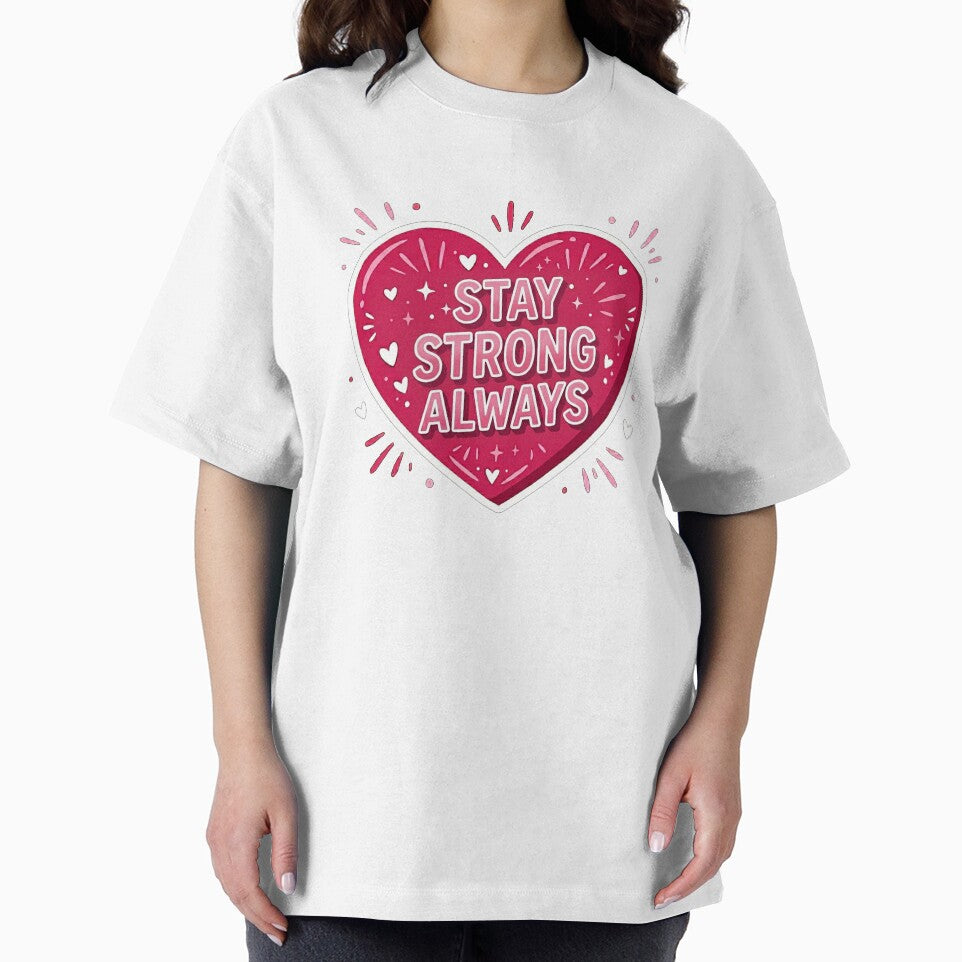 Stay Strong Always Heart Motivation by Owcomm