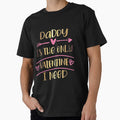 Daddy is The Only Valentines I Need by iLifestyleHut