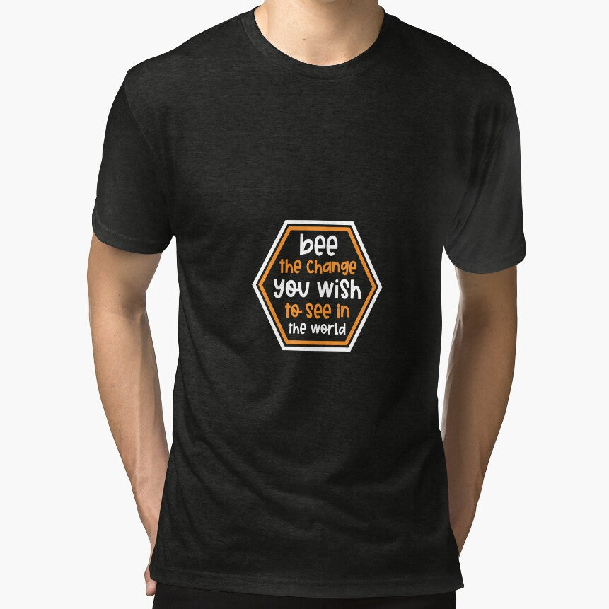 Bee the change you wish to see in the world by niclothing
