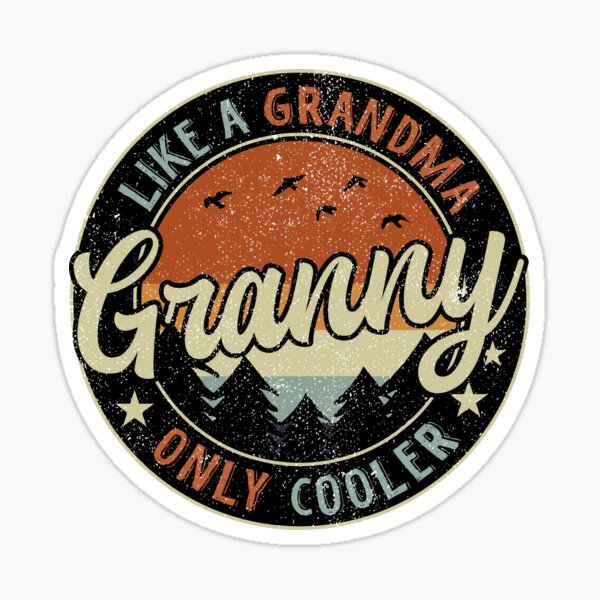 Granny Like A Grandma Only Cooler Vintage Retro by TheWildStyle