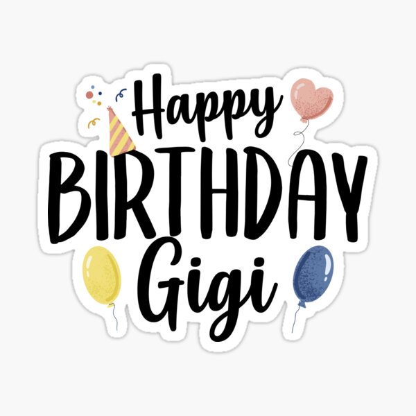 Happy Birthday Gigi by TheShirtLounge