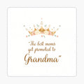 Best Moms Get Promoted To Grandma Crown by CozyMomDesign