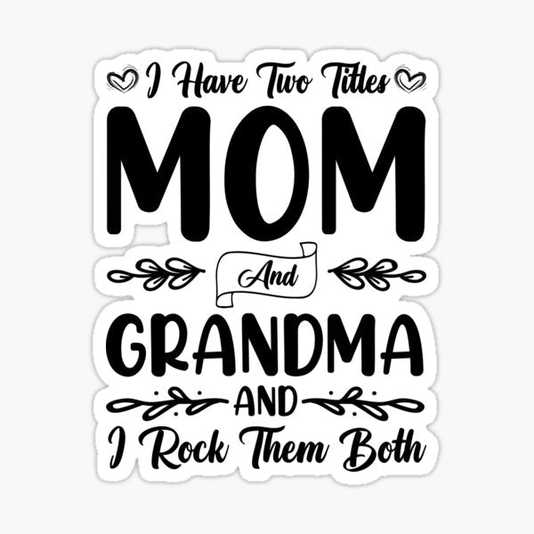 Two Titles: Mom and Grandma by SketchesThreads