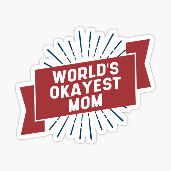 World’s Okayest mom by DiogoCalheiros