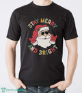 Stary Merry And Bright Shirt, Funny Christmas Shirt, Christmas Shirt