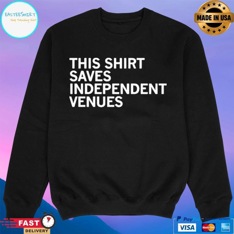This Shirt Saves Independent Venues Shirt