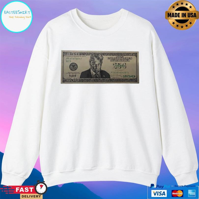 United States Trump 250 Two Hundred Fifty Dollar Bill 2026 Shirt