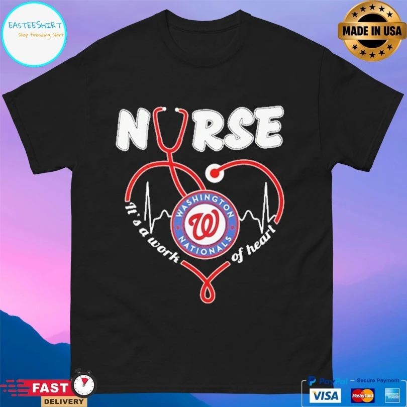 Washington Nationals Nurse It’s A Work Of Heart Stethoscope Shaped Heart T-shirt