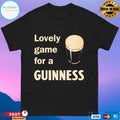 Lovely Game For A Guinness T-shirt