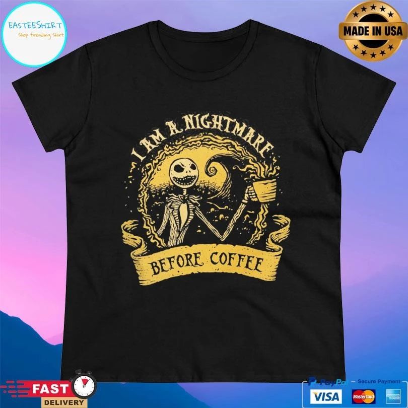I Am A Nightmare Before Coffee Halloween 2025 T-shirts