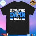 Run The Damn Ball Indianapolis Colts T-shirt