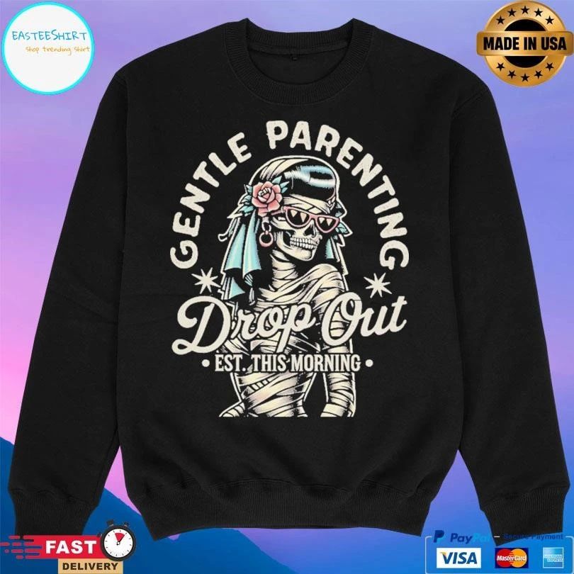 Gentle Parenting Drop Out Est This Morning Zombie T-shirts