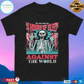 It’s Me And My 4 Hours Of Sleep Against The World Gazola Skeleton T-shirts