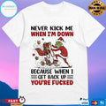 Grinch Never Kick Me When I’m Down Because When I Get Back Up You’re Fucked Christmas 2025 T-shirts