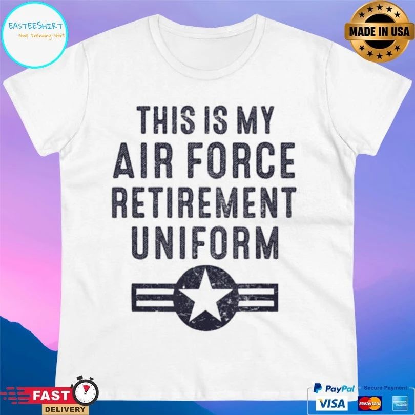 This Is My Air Force Retirement Uniform T-shirt