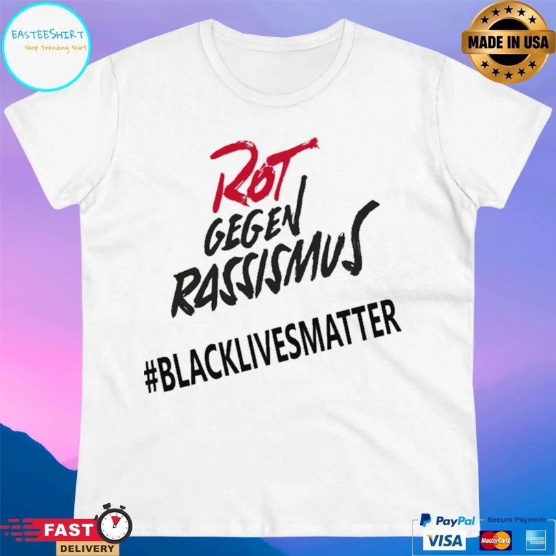 Rot Gegen Rassismus Black Lives Matter T-shirt