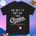 Max Muncy Los Angeles Dodgers Go Get It Out Of The Ocean T-shirt