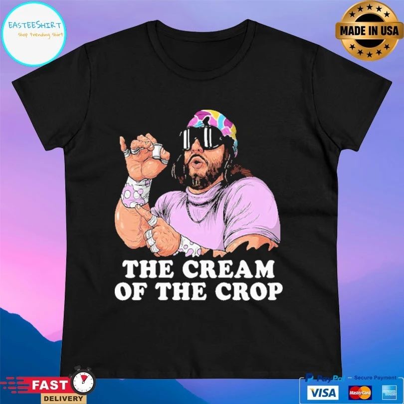 Macho Man The Cream Of The Crop T-shirt