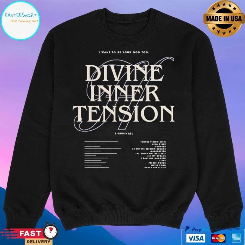 I Want To Be Your God Too Divine Inner Tension T-shirts