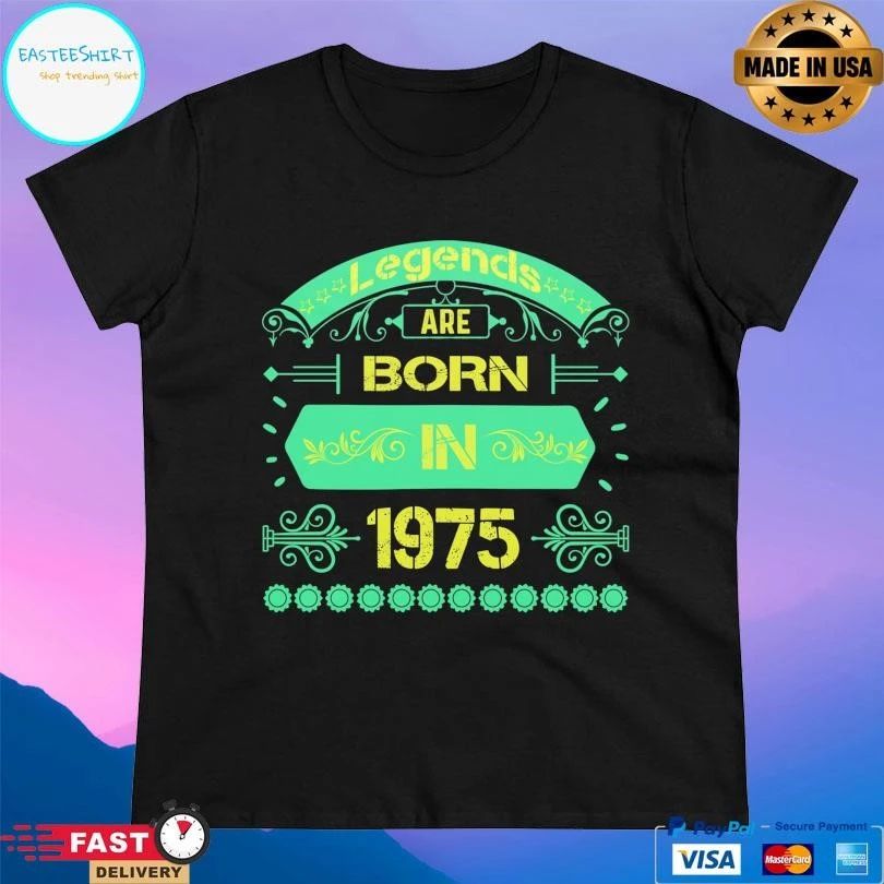 Legends Were Born In 1975 T-shirts