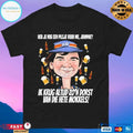 Heb Je Nog Een Pilsje Voor Me Johnnie Ik Krug Altud Zo’n Dorst Van Die Hate Kokkels T-shirt