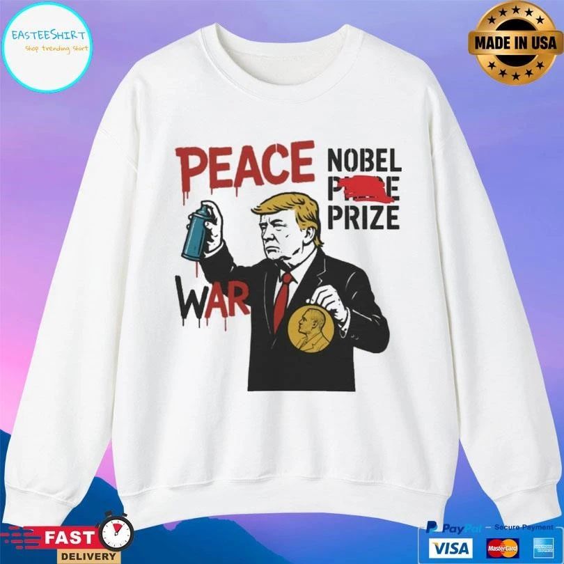 Trump Peace Nobel Prize War T-shirts