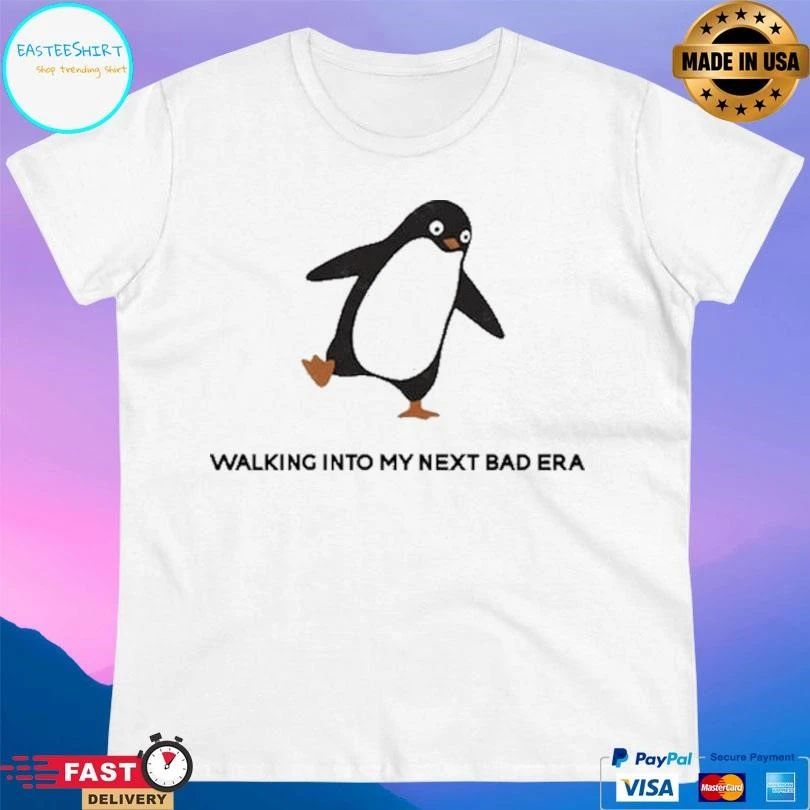 Unbothered Penguin Walking Into My Next Bad Era T-shirts