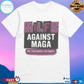 Milfs Against Maga We Raise Babies Not Bigots T-shirts