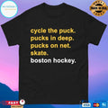 Cycle The Puck Pucks In Deep Pucks On Net Skate Boston Hockey T-shirt