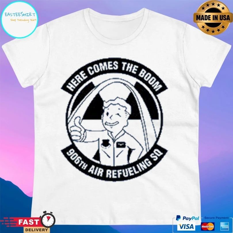 Here Comes The Boom 906th Air Refueling Sq T-shirt
