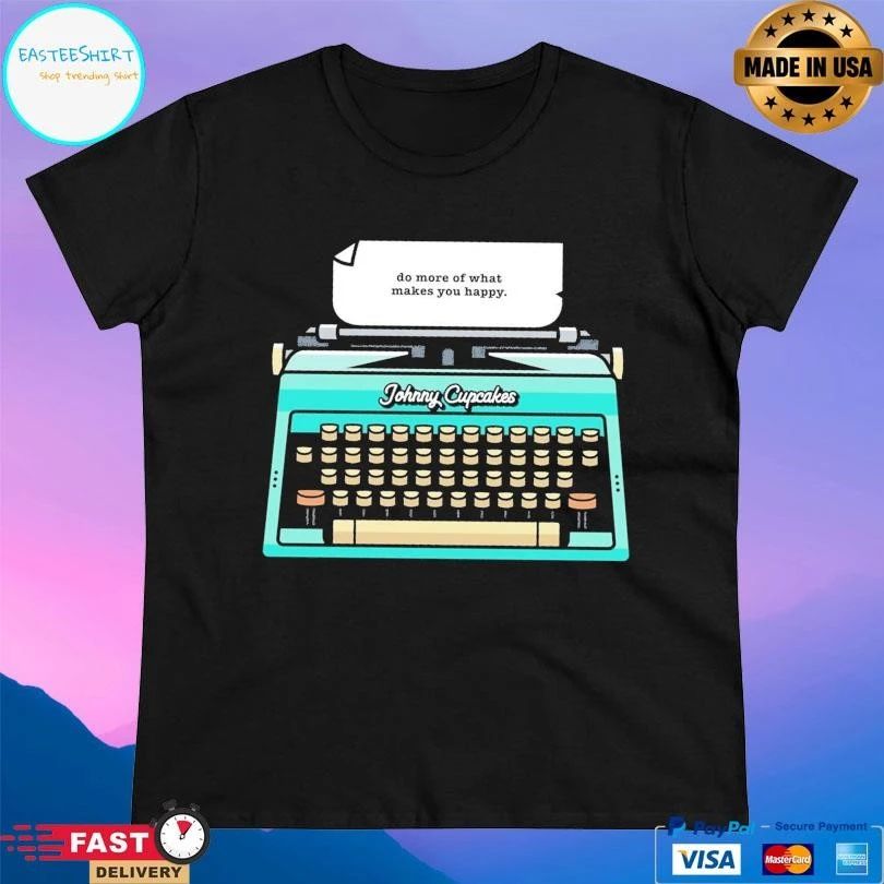 Johnny Cupcakes Do More Of What Makes You Happy T-shirts