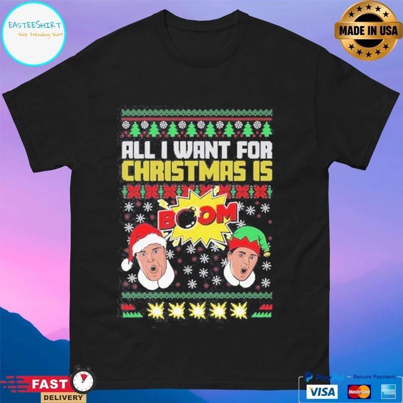 All I Want For Christmas Is Boom 2025 T-shirts