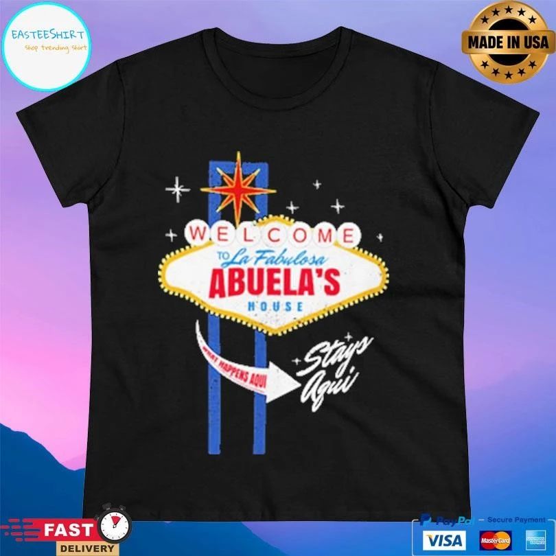 Welcome To La Fabulosa Abuela’s House Vegas T-shirts