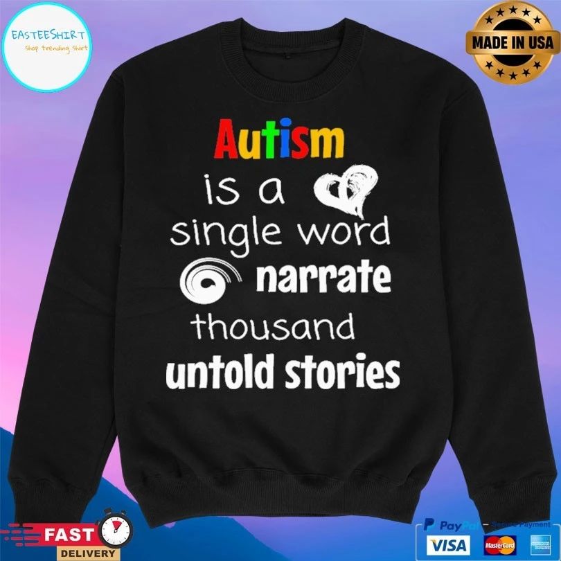 Autism Is A Single Word Narrate Thousand Untold Stories T-shirt