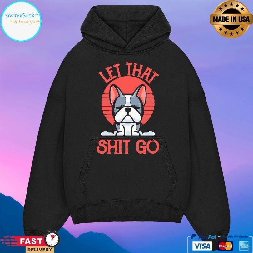 Funny Frenchie Yoga Let That Shit Go Vintage T-shirt