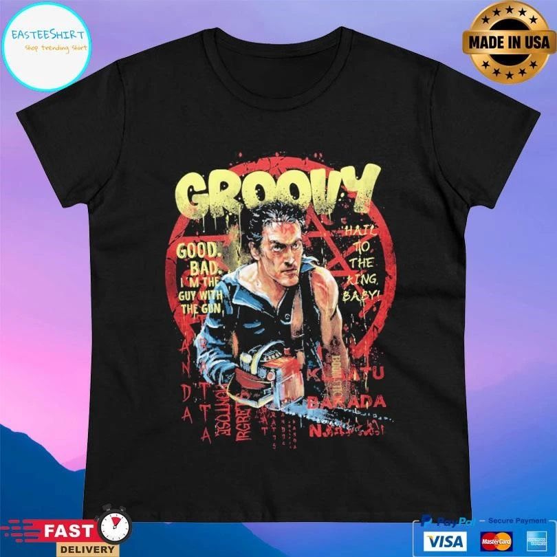 Groovy Good Bad I’m The Guy With The Gun Hail To The King Baby T-shirts