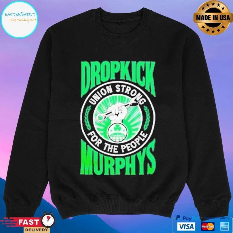 Dropkick Murphys Union Strong For The People T-shirts