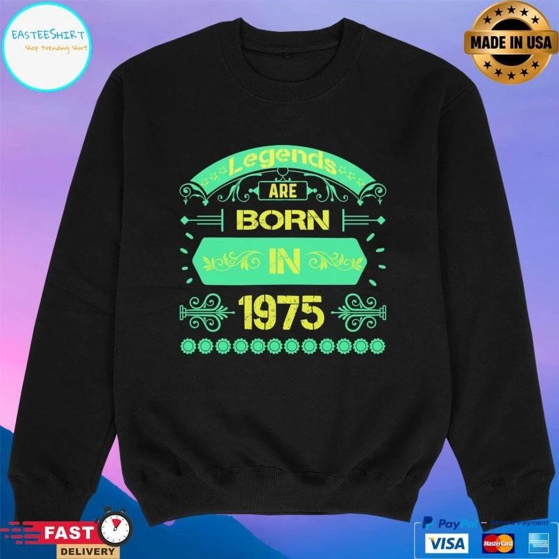 Legends Were Born In 1975 T-shirts