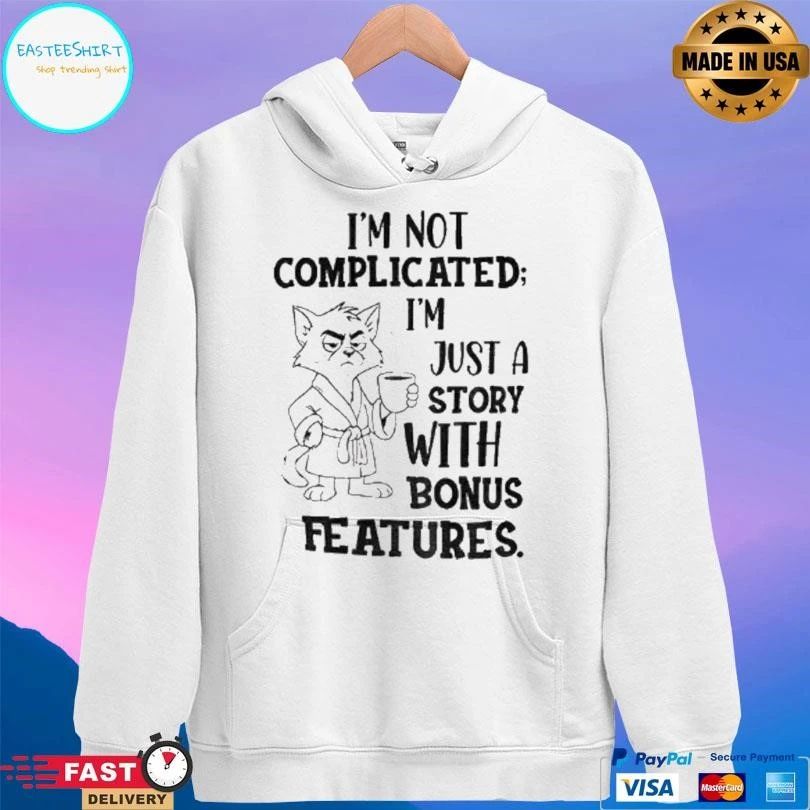 Cat Im Not Complicated Im Just A Story With Bonus Features T-shirts