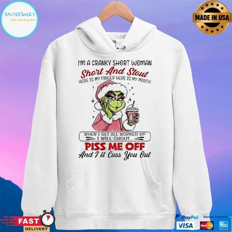 Lady Grinch I’m A Cranky Short Woman Short And Stout Here Is My Finger Gere Is My Mouth When I Get All Worked T-shirts