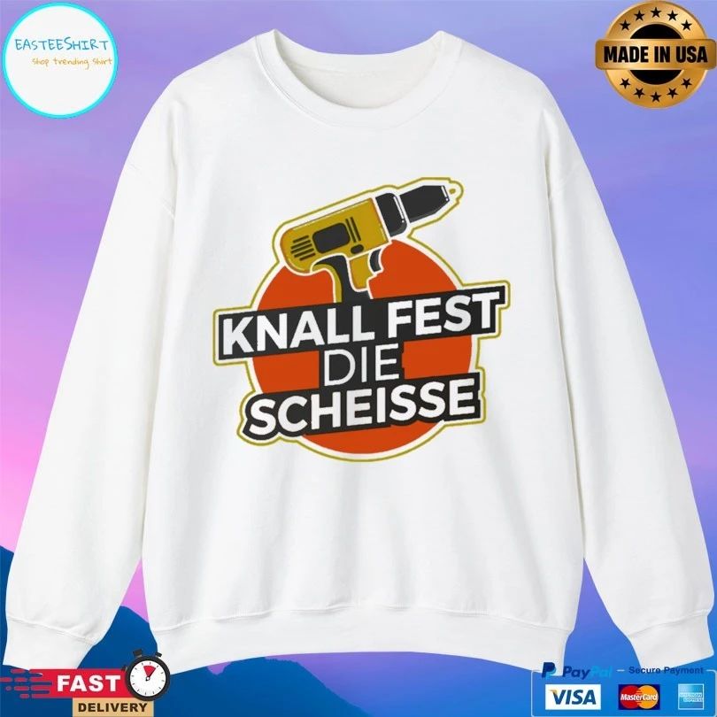 Knall Fest Die Scheisse T-shirt