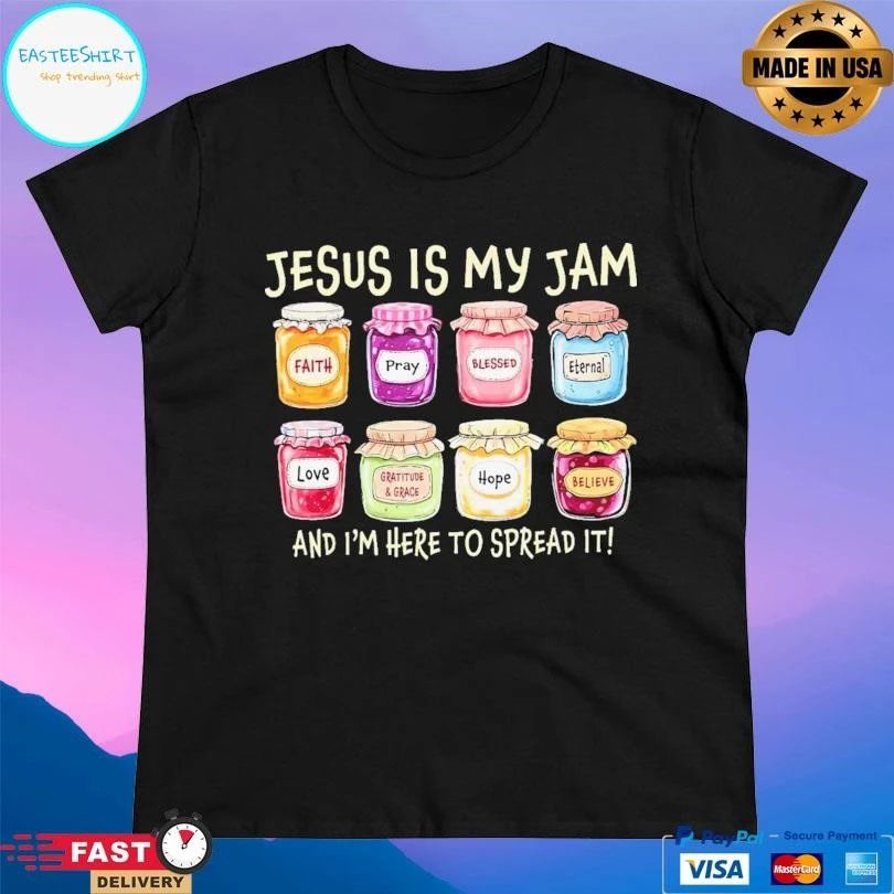 Jesus Is My Jam And I’m Here To Spread It T-shirts