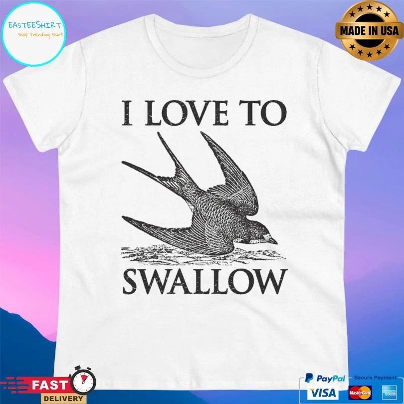 I Love To Swallow T-shirts